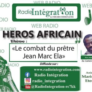 LE PARCOURS DE JEAN MARC ELA, UN HERO AFRICAIN