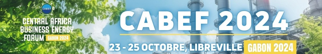 Africa Business Energy Forum 2024?: 23 au 25 octobre 2024 ? Libreville