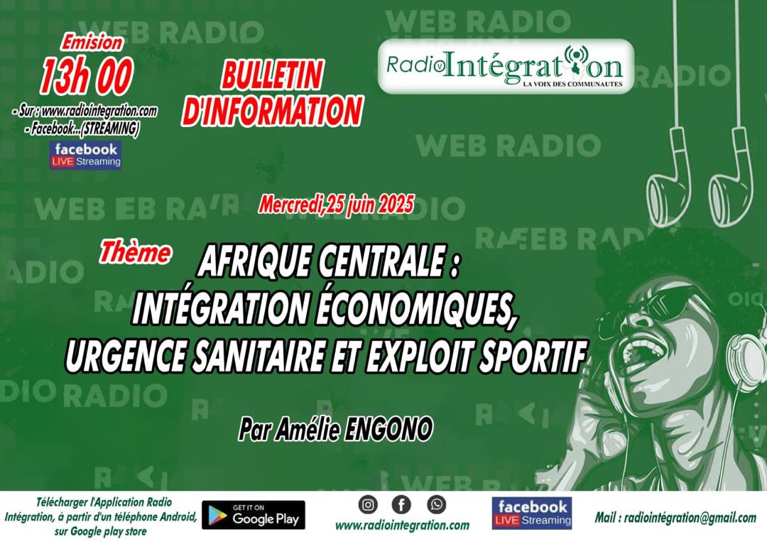 Afrique centrale : int?gration ?conomique , urgences sanitaires et exploits sportifs au menu de l&rsquo;actualit? .